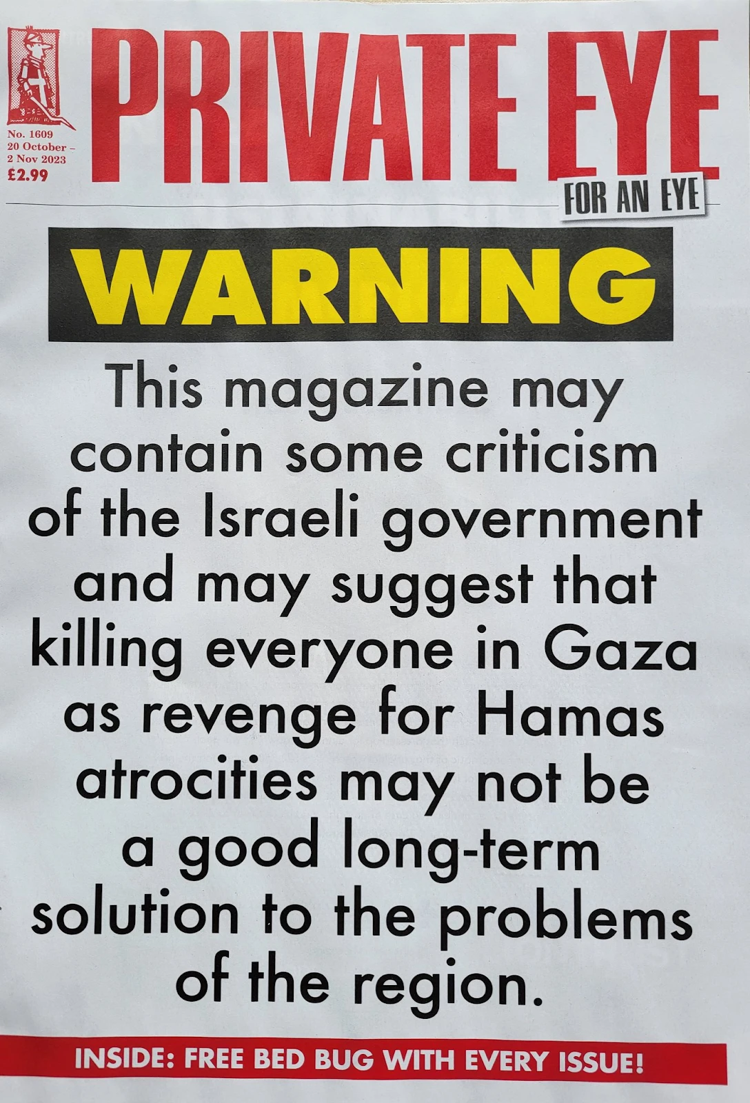 Bold front cover of Private Eye, with a large warning sign and headline which reads, 'This magazine may contain some criticism of the Israeli government and may suggest killing everyone in Gaza as revenge for Hamas atrocities may not be a good long-term solution to the problems of the region.'