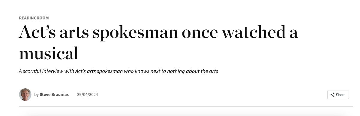 Article headline reading, 'Act's arts spokesman once watched a musical'.